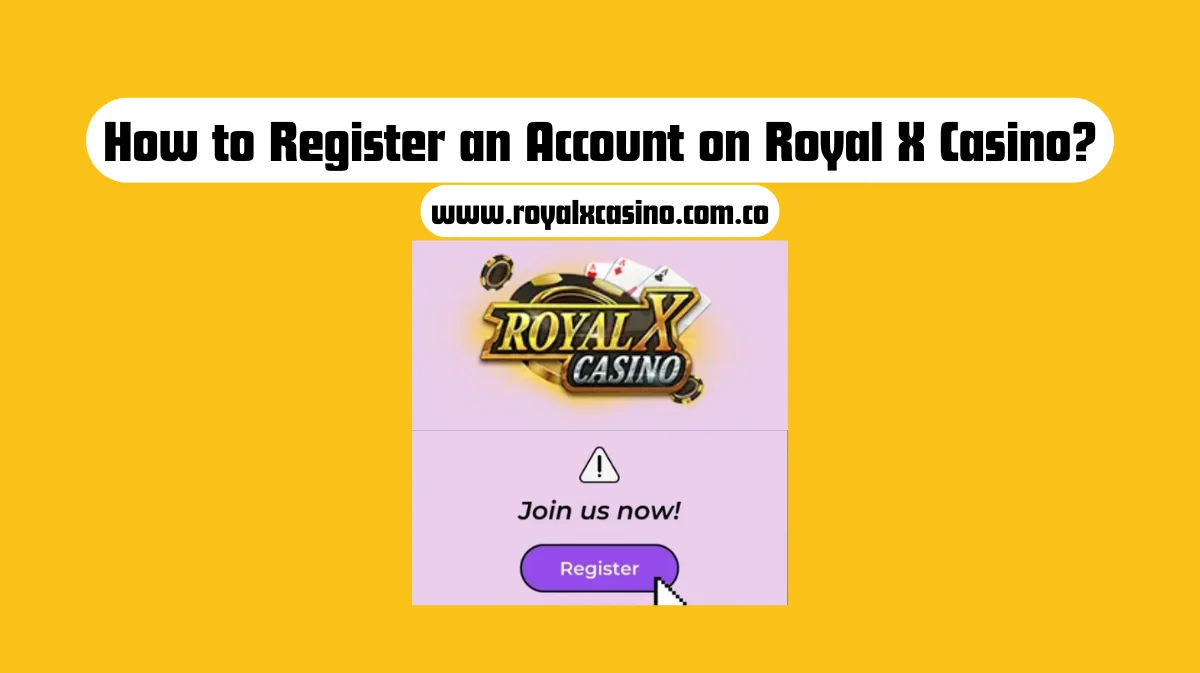 Register an Account on Royal X Casino