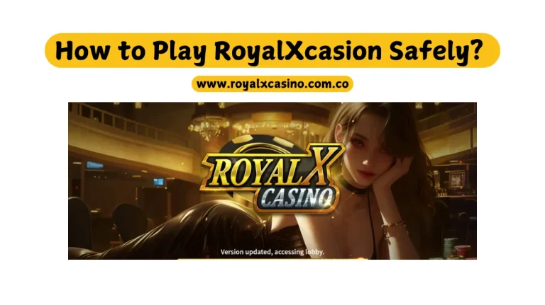 Playing Games Safely in Royal X Casino